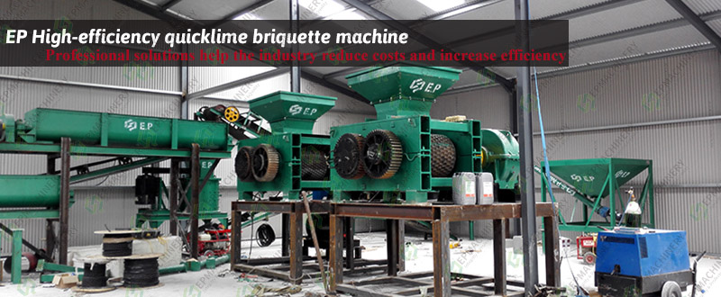 EP quicklime briquette machine helps industry reduce costs and increase efficiency